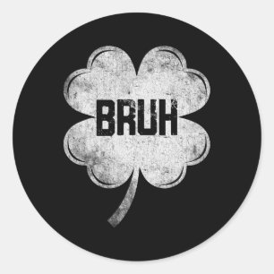 Sticker Rond Funny Jour de la Saint Patrick Bruh mème Shamrock 