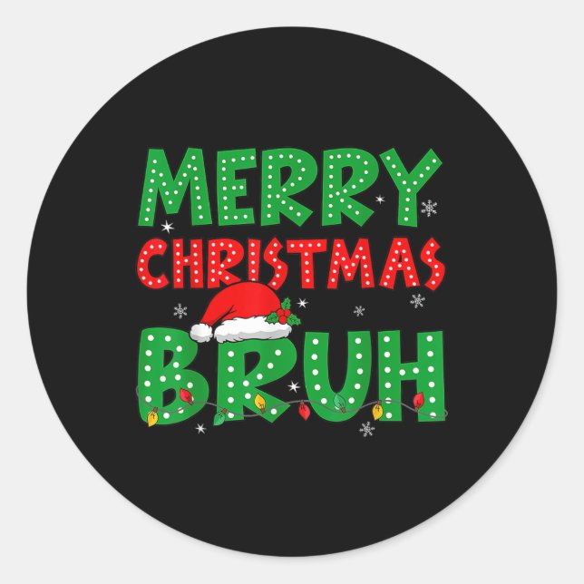 Sticker Rond Funny Joyeux Noël Bruh Mème Drôle Dit Garçons (Devant)