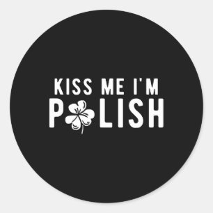 Sticker Rond Funny Kiss Me Je suis Polonaise St. Patricks Day