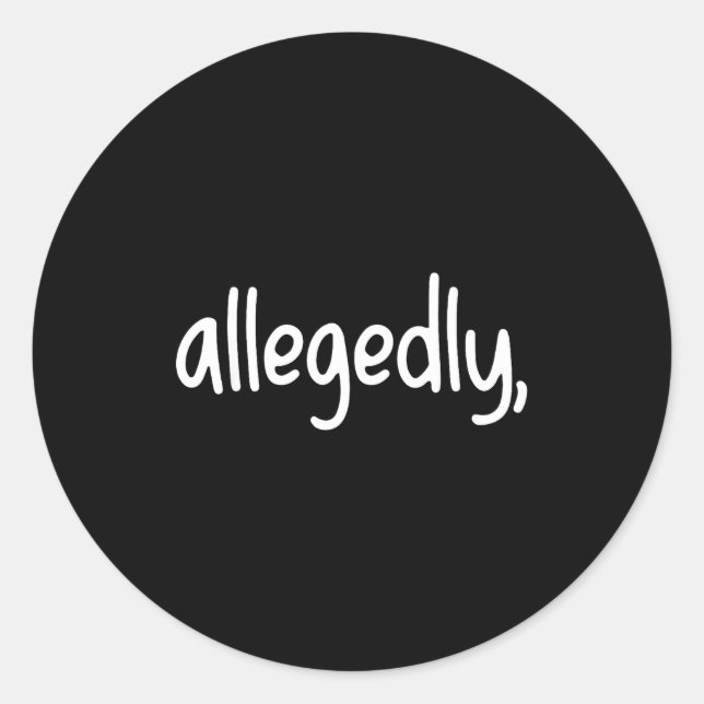 Sticker Rond Funny Lawyer For Women Men Attorney Allegedly  (Devant)