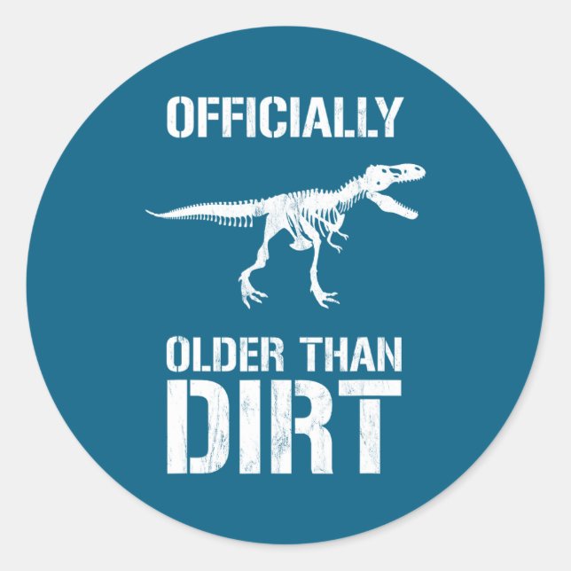 Sticker Rond Funny Ly Older Than Dirt Birthday Novelty  (Devant)