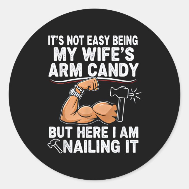 Sticker Rond Funny Married Dad Husband Arm Candy Quote Humor  (Devant)
