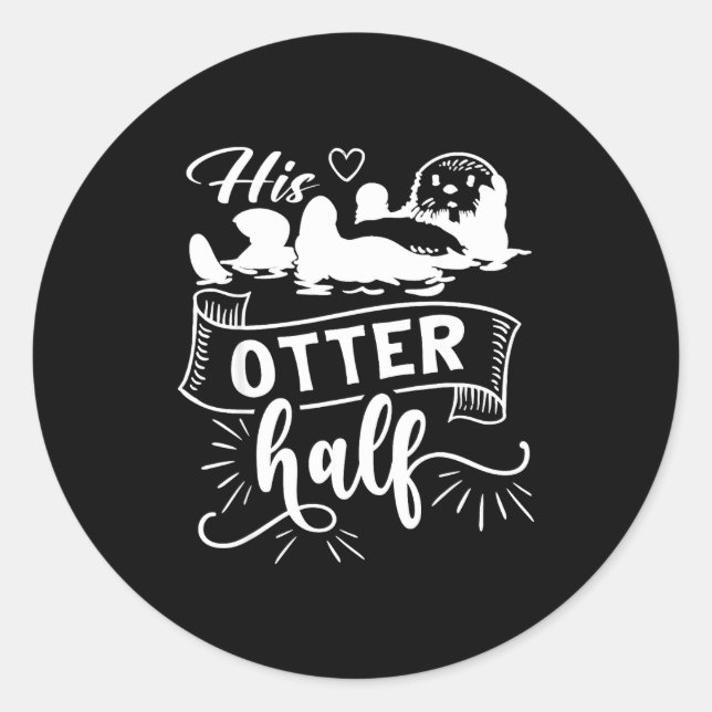 Sticker Rond Funny Matching Couple His And Her Otter Half Valen (Devant)