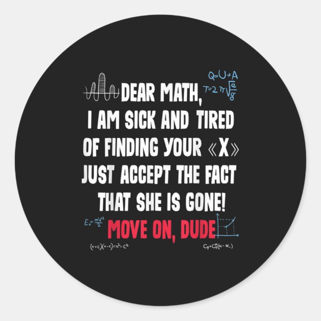 Sticker Rond Funny Math Quote Dear Math Move On Dude Girls Boys (Devant)