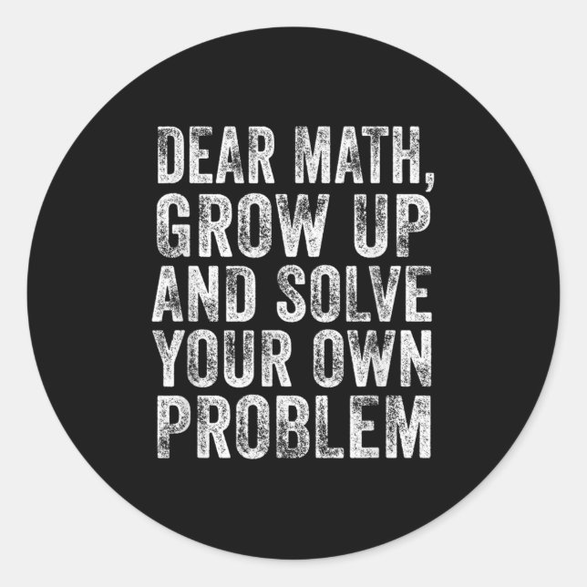 Sticker Rond Funny Math Quote Dear Math Teacher Student Meme Vi (Devant)