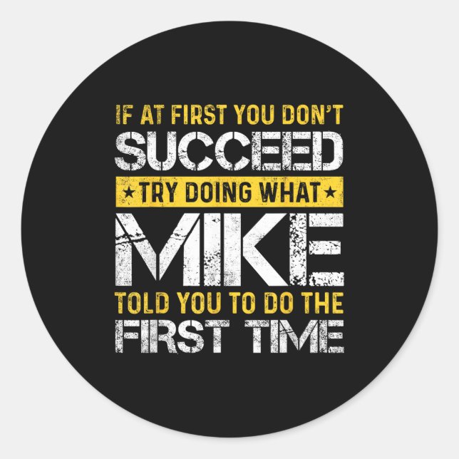 Sticker Rond Funny Mike If At First You Don't Succeed Try Doing (Devant)