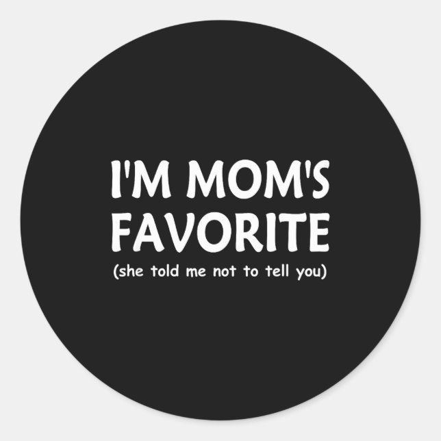Sticker Rond Funny Moms Favorite Child Son Daughter I'm Mom’s F (Devant)