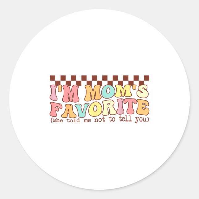 Sticker Rond Funny Moms Favorite Child Son Daughter I'm Mom's F (Devant)