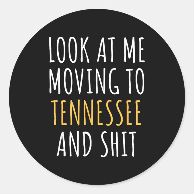 Sticker Rond Funny Moving Out Of State Moving Away To Tennessee (Devant)