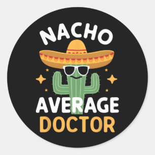 Sticker Rond Funny Nacho Moyenne Docteur Cinco De Mayo Mexique 