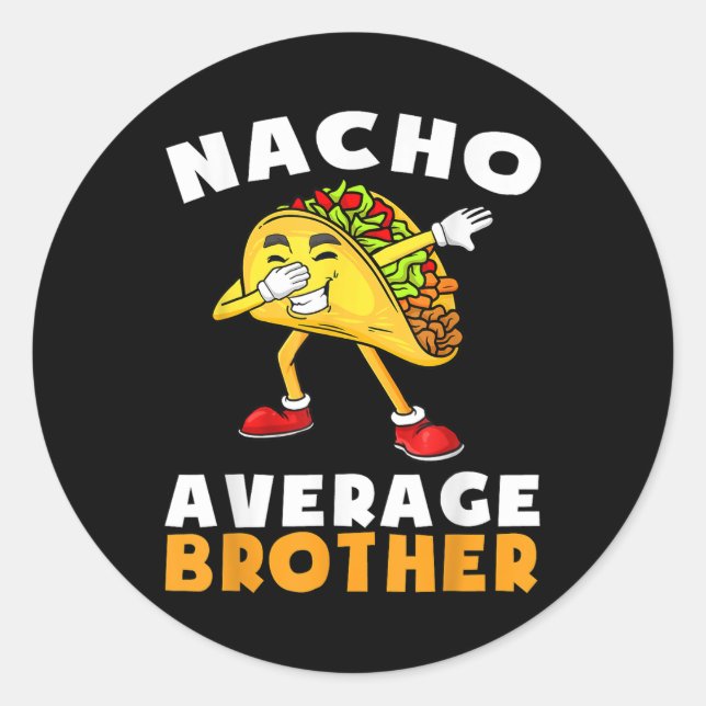 Sticker Rond Funny Nacho Moyenne Frère Cinco De Mayo Mexicain (Devant)