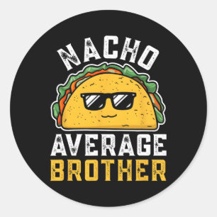 Sticker Rond Funny Nacho Moyenne Frère Cinco De Mayo Mexicain