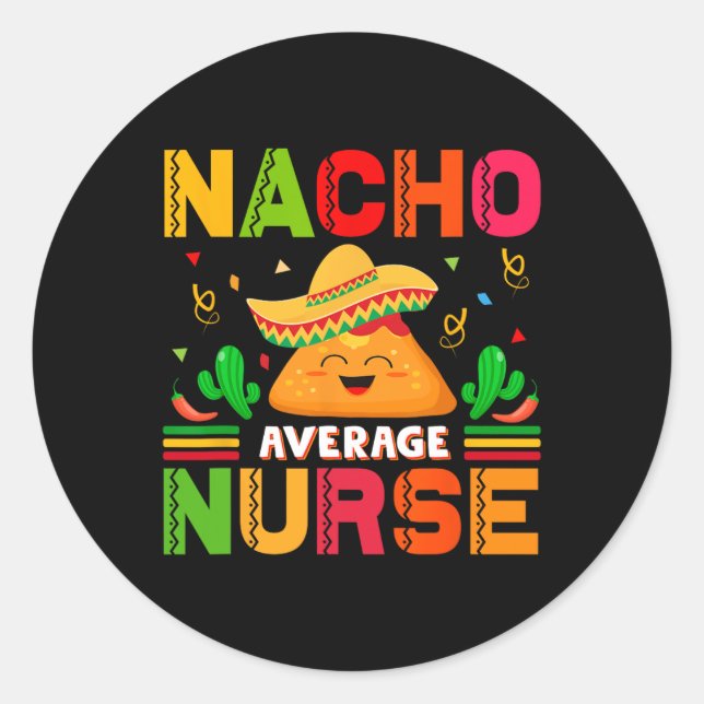 Sticker Rond Funny Nacho Moyenne Infirmière Cinco De Mayo Infir (Devant)