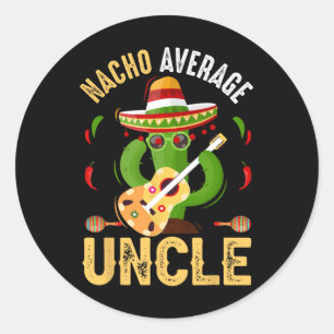 Sticker Rond Funny Nacho Moyenne Oncle Cinco De Mayo Mexicain