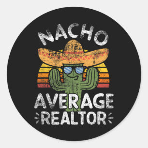 Sticker Rond Funny Nacho Moyenne Realtor Cinco De Mayo Mexicain