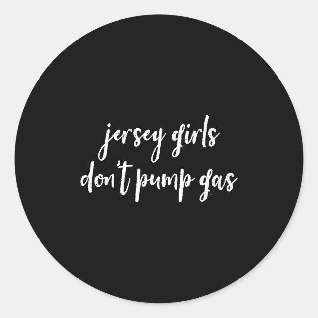 Sticker Rond Funny New Jersey Women, Jersey Girls Don't Pump Ga (Devant)