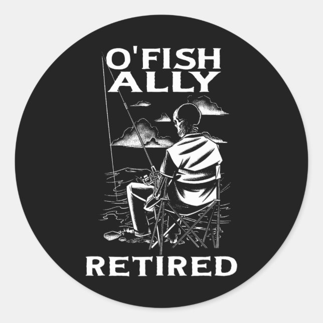 Sticker Rond Funny O'fish Retraité Tee pour la retraite Pêche (Devant)
