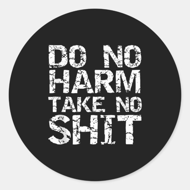 Sticker Rond Funny Pacifist Quote Sarcastic Gift Do No Harm Tak (Devant)