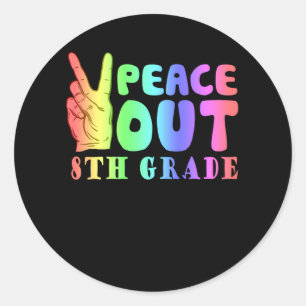 Sticker Rond Funny Peace Out 8e année