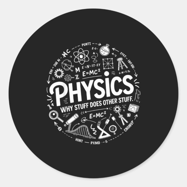 Sticker Rond Funny Physics Nerd Science Humor Stem Quote  (Devant)