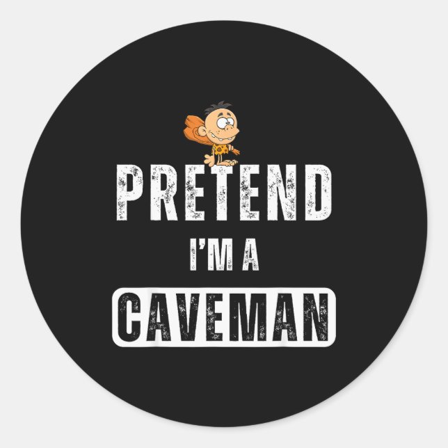 Sticker Rond Funny Pretend I'm A Caveman Costume Halloween Easy (Devant)