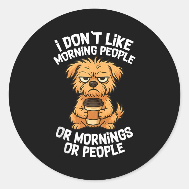 Sticker Rond Funny Quote Coffee Sleepy Cute Dog Puppy Lover Gif (Devant)