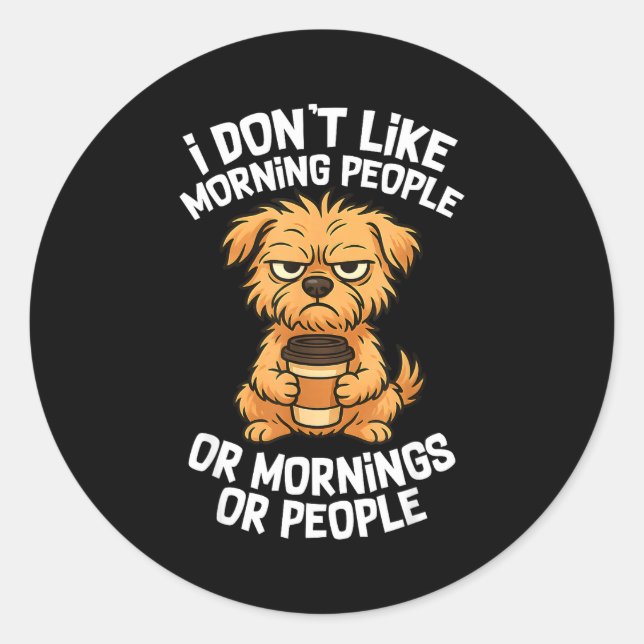 Sticker Rond Funny Quote Coffee Sleepy Cute Dog Puppy Lover Gif (Devant)
