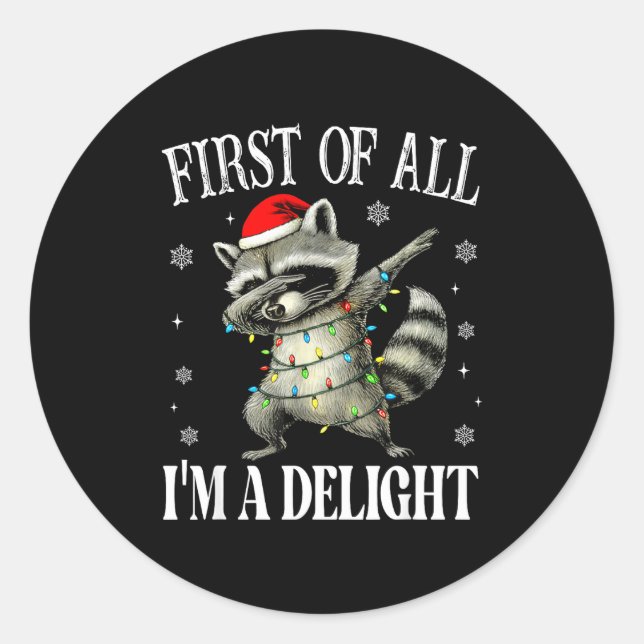 Sticker Rond Funny Raccoon First Of All I'm A Delight Merry Chr (Devant)