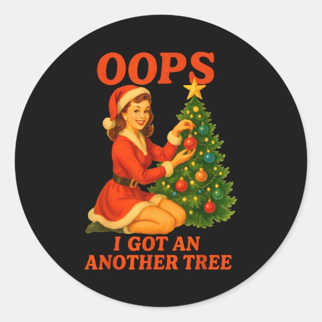 Sticker Rond Funny Retro Christmas Oops I Got Another Tree  (Devant)