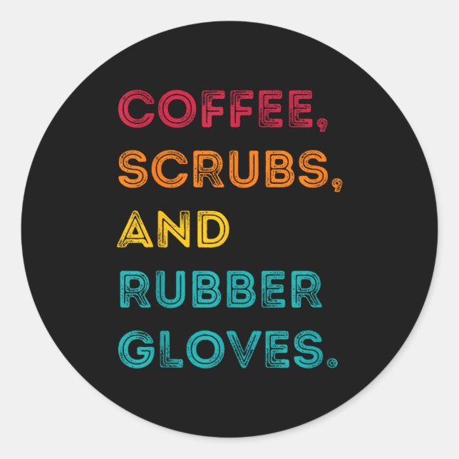 Sticker Rond Funny Retro Coffee Scrubs Rubber Gloves Nurse Doct (Devant)
