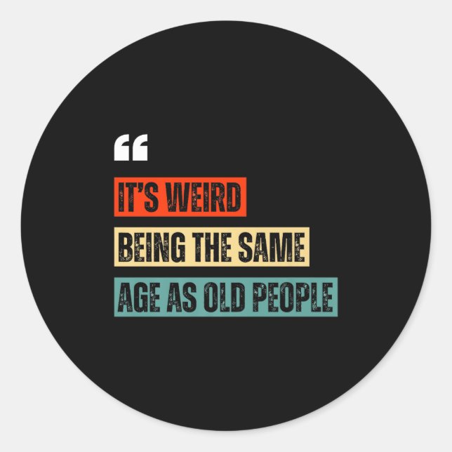 Sticker Rond Funny Retro Sarcastic Quotes Design Over 40's Humo (Devant)