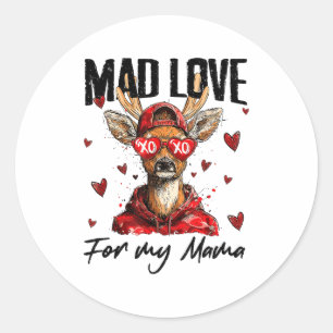 Sticker Rond Funny Saint-Valentin Amour Fou Pour Ma Maman Biche