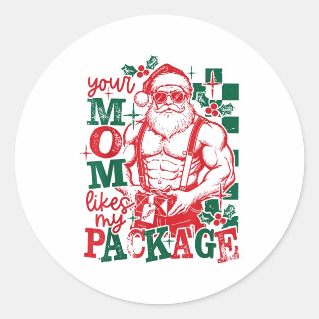 Sticker Rond Funny Santa Claus Your Mom Like My Package Christm (Devant)