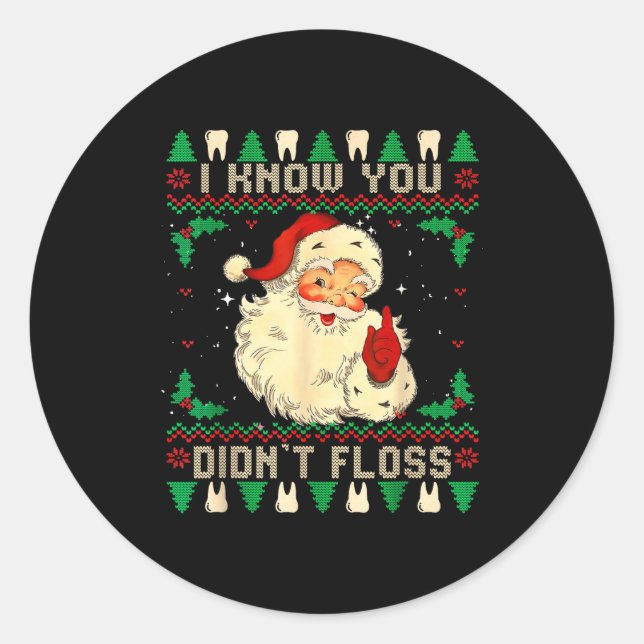 Sticker Rond Funny Santa I Know You Didn't Floss Dentist Dental (Devant)