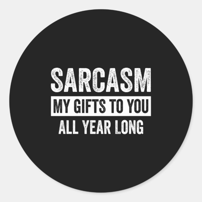 Sticker Rond Funny Sarcasm My To You All Year Long Premium  (Devant)