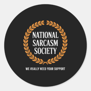 Sticker Rond Funny Sarcasm Society avec une citation Sarcastiqu