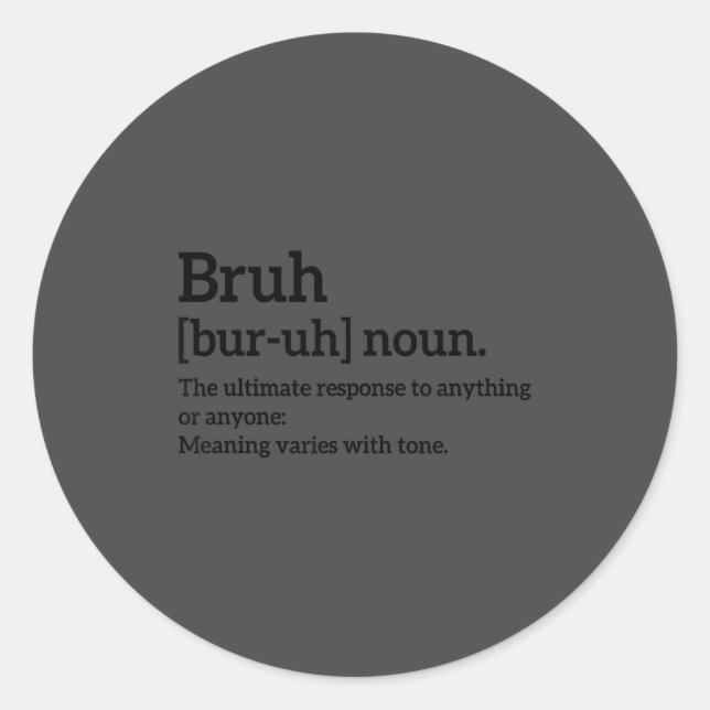 Sticker Rond Funny Sarcastic Quotes Bruh Definition Tee Trendy  (Devant)