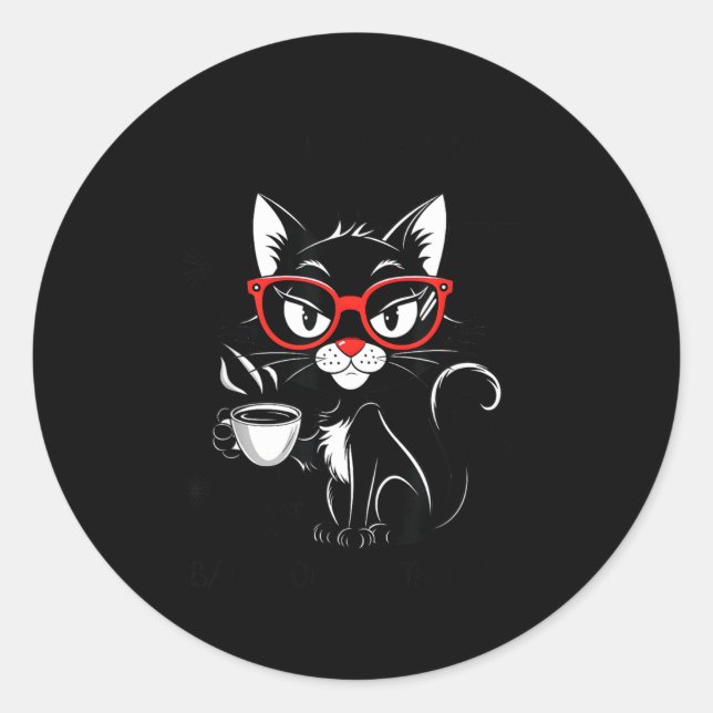 Sticker Rond Funny Sarcastic Rude Sayings Sarcasm And Attitude  (Devant)