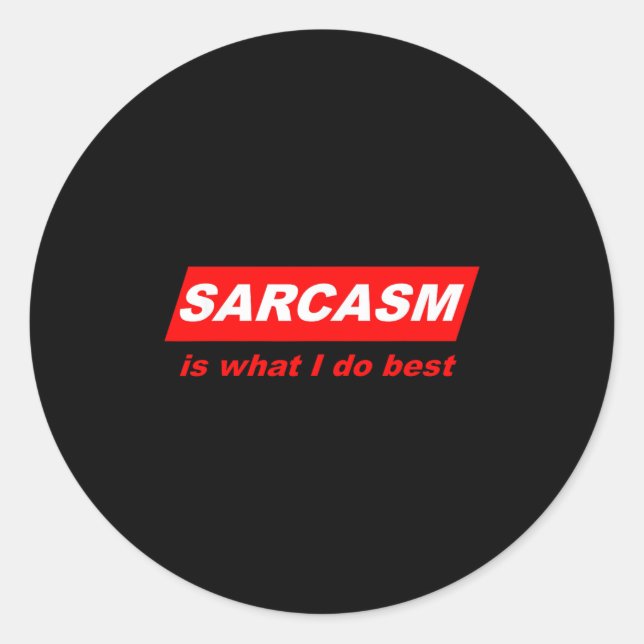 Sticker Rond Funny Sarcastic Sarcasm Is What I Do Nerdy Gift  (Devant)