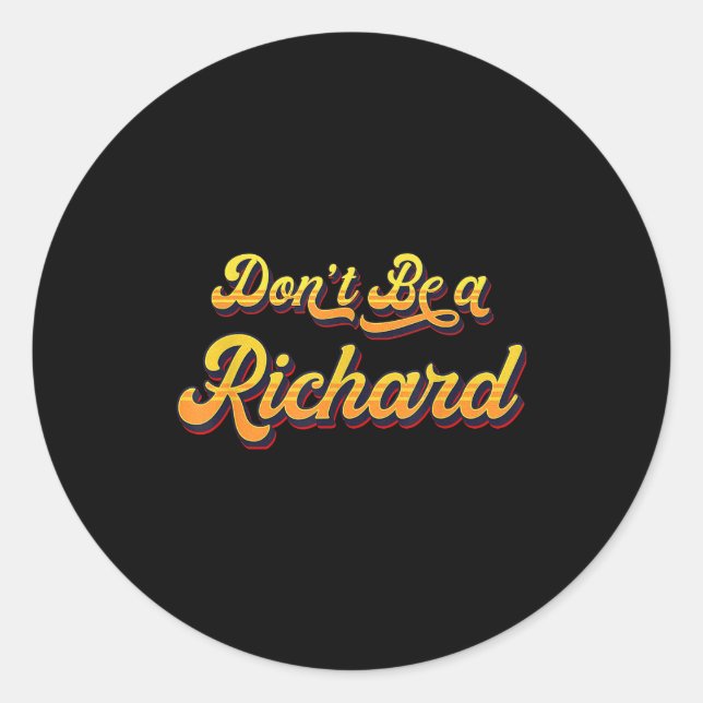 Sticker Rond Funny Sarcastic Saying Joke Meme Print - Don't Be  (Devant)