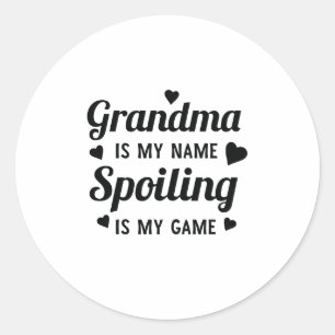 Sticker Rond Funny Sassy Grand-Mère Est Mon Nom Spoiling Est Mo