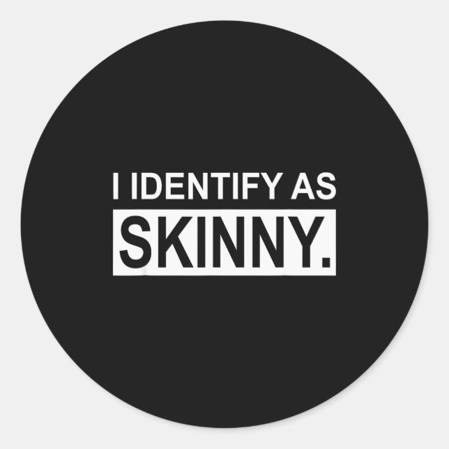Sticker Rond Funny Sayings I Identify As Skinny Jokes Sarcastic (Devant)