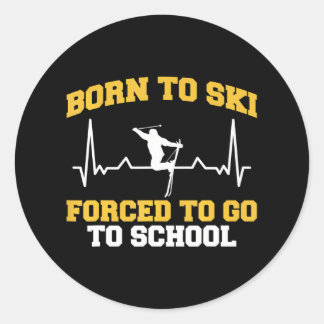 Sticker Rond Funny Skier Né À Ski Obligé D'Aller À L'École