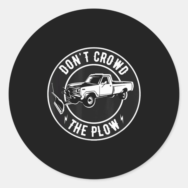 Sticker Rond Funny Snow Plow - Don't Crowd The Plow  (Devant)
