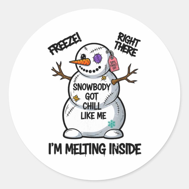 Sticker Rond Funny Snowbody Got Chill Like Me Snowman Christmas (Devant)