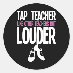 Sticker Rond Funny Tap Danse Enseignant Cadeau Tap Danser Sloga