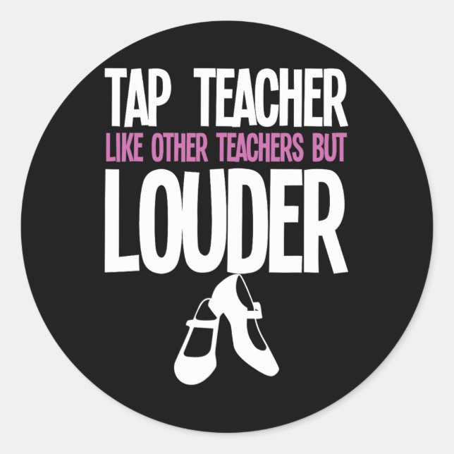 Sticker Rond Funny Tap Danse Enseignant Cadeau Tap Danser Sloga (Devant)