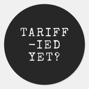 Sticker Rond Funny Tarifs Terrifiés Tarifs Anti-Trump Poli