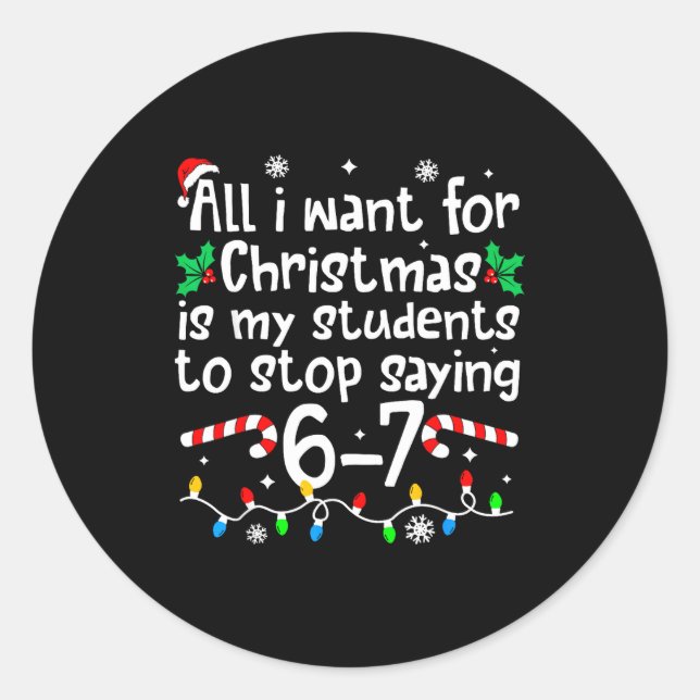 Sticker Rond Funny Teacher Christmas Students Saying 6-7 67 Six (Devant)