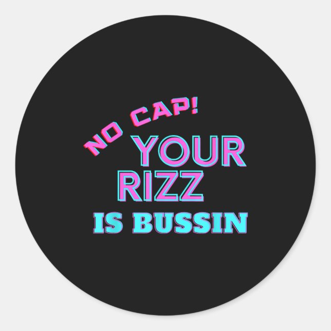 Sticker Rond Funny Teen Slang No Cap Your Rizz Is Bussin Meme A (Devant)